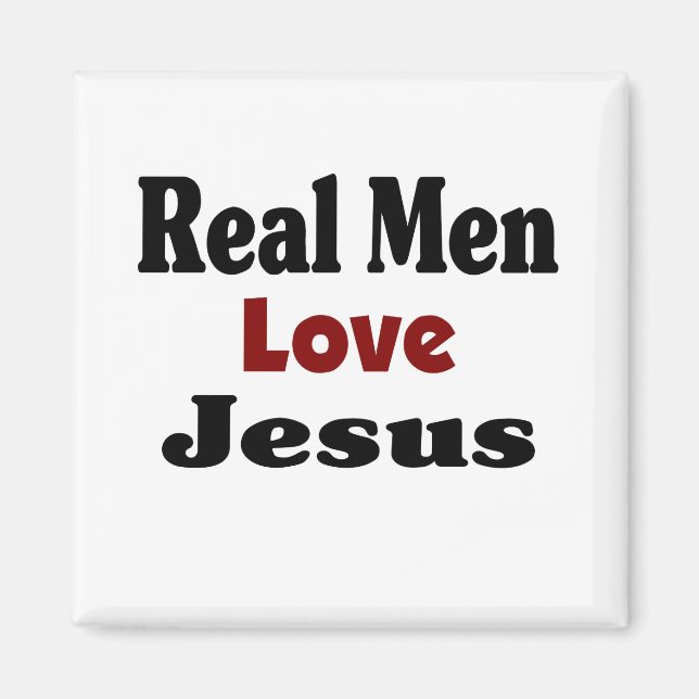 Real Men Liebe Jesus Magnet (Vorne)