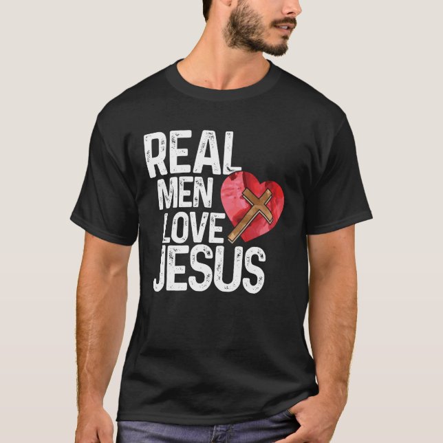 Real Men Liebe Jesus T-Shirt (Vorderseite)