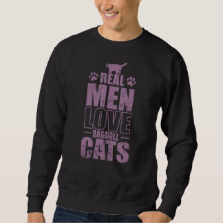 Real Men Liebe Ragdoll Katzen Hauskatze Sweatshirt