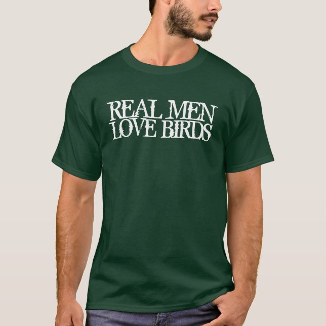 Real Men lieben Vögel T-Shirt (Vorderseite)