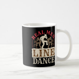 Real Men Line Tanz Shirt Country Western Tanz Kaffeetasse