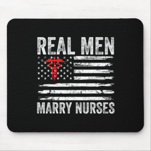 Real Men Marry Nurses Funny Nurse Husband Verlobte Mousepad