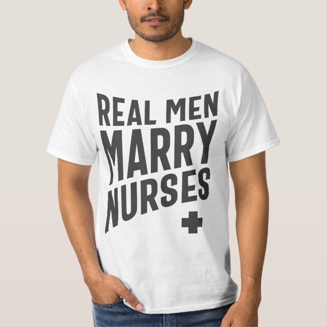 Real Men Marry Nurses T-Shirt (Vorderseite)
