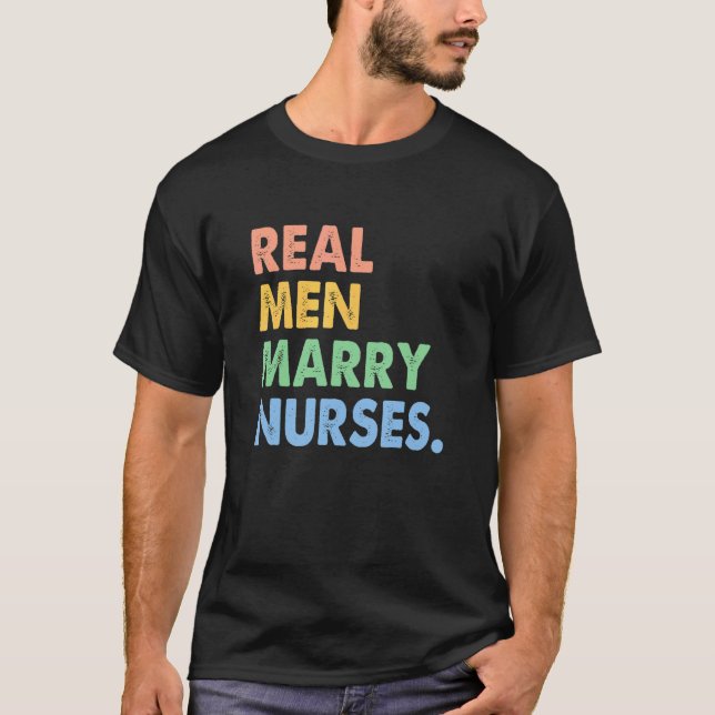 Real Men Marry Nurses T-Shirt (Vorderseite)