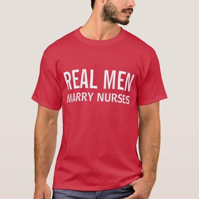 Real Men Marry Nurses T-Shirt (Vorderseite)