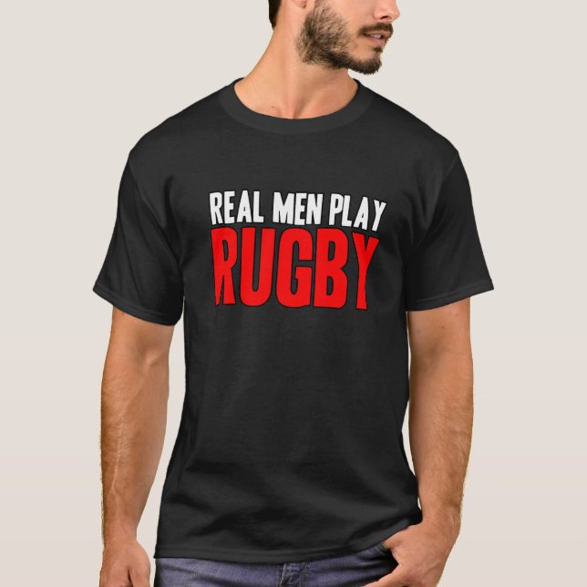 Real Men Play Rugby T-Shirt (Vorderseite)