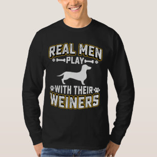 Real Men Play With Wiener Dog  Puppie Dachshund Lo T-Shirt
