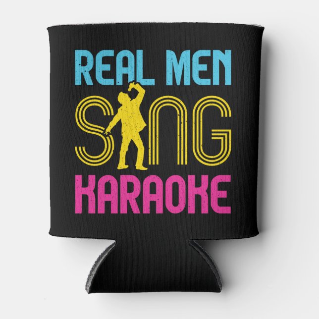 Real Men Sing Karaoke Funny Singer Dosenkühler (Vorderseite)