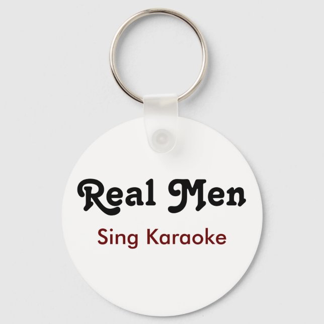 Real Men Sing Karaoke Schlüsselanhänger (Vorderseite)
