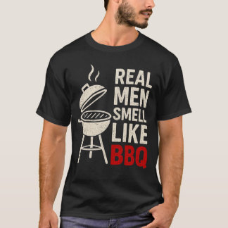 REAL MEN SMELL LIKE BBQ T-Shirt