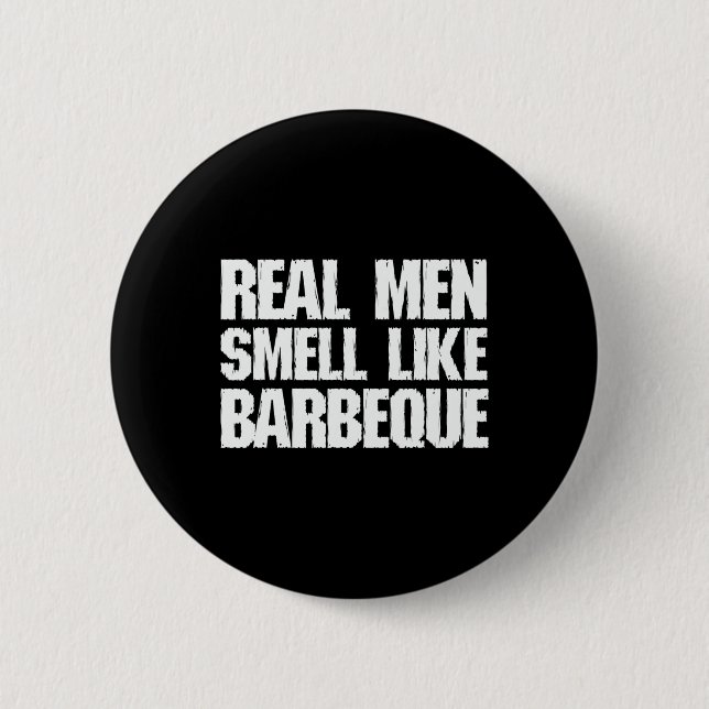 Real Men Smell Like Byrbeque Grilling Bbq Dad Fath Button (Vorderseite)