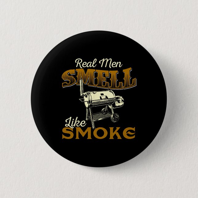 Real Men Smell Like Smoke - Pitmaster Bbq Smoker G Button (Vorderseite)
