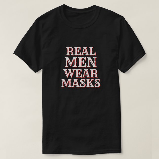 Real Men tragen Masken T-Shirt (Design vorne)
