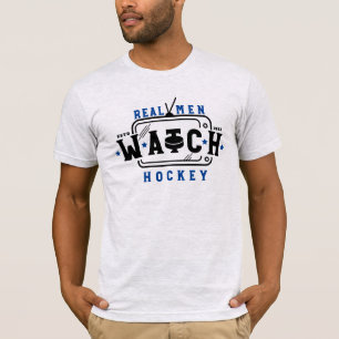 Real Men Watch Hockey Funny Hockey Sprichwort T-Shirt