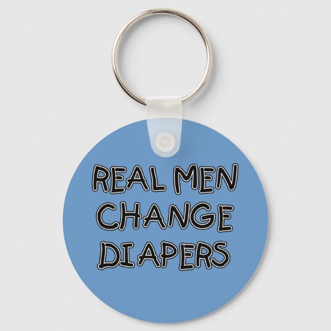 Real Men wechseln Diapers T - Shirt und Geschenke Schlüsselanhänger (Vorderseite)