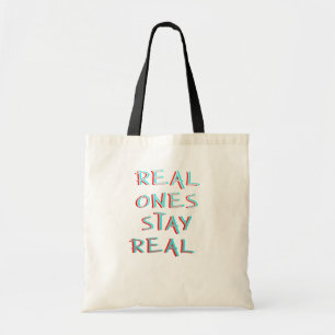 Real Ones Stay Real Minimalistische Typografie Tragetasche