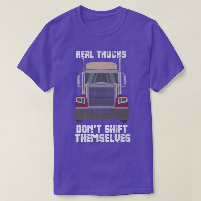 Real Trucks Don't Shift Themselves  T-Shirt (Design vorne)