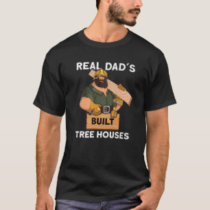 Real Vaters gebaute Baumhäuser T-Shirt