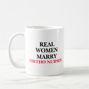 Real Women Marry Ortho Nurses Kaffeetasse
