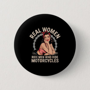 Real Women Ride Men Ride Motorrad Rad Button