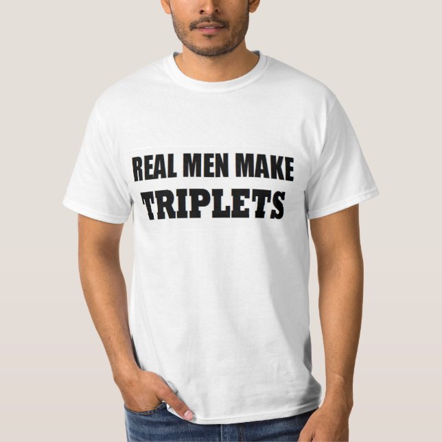 REALE MÄNNER MACHEN TRIPLETTEN BABY DADDDDY NEUER  T-Shirt (Vorderseite)