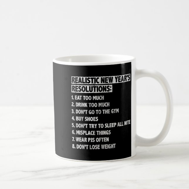 Realistic New Year's Resolutions Sayings Quote Fun Kaffeetasse (Rechts)