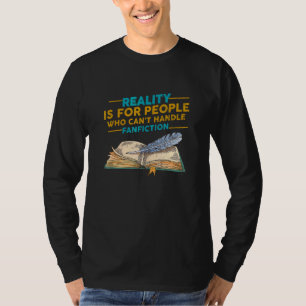Realität für Menschen, die Fanfiction Fa nicht bew T-Shirt