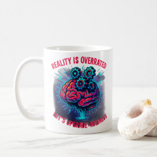 Realität Überbewertet Upgrade Wahnsinn Kaffeetasse