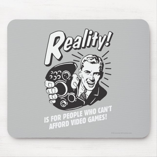 Realität: Videospiele können sich nicht leisten Mousepad (Vorne)