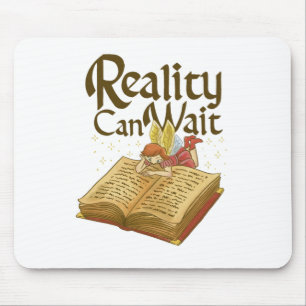 Reality can wait mousepad
