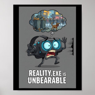 Reality Exe Ist Unerträglich Lustiger Gamer Vr Gam Poster
