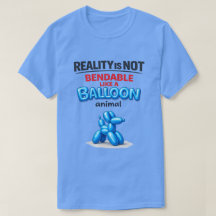 Reality Is Not Bendable (1) T-Shirt