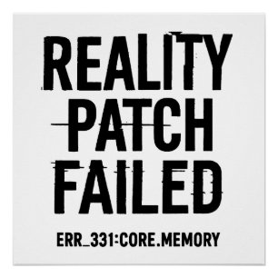 Reality Patch Versagt - Glitched Typografie Poster