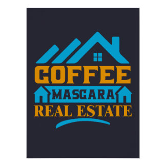Realtor Gift | Coffee Mascara Real Anwesen Poster