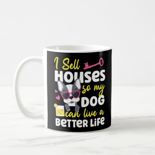 Realtor ich verkaufe Häuser, damit mein Hund besse Kaffeetasse (Links)