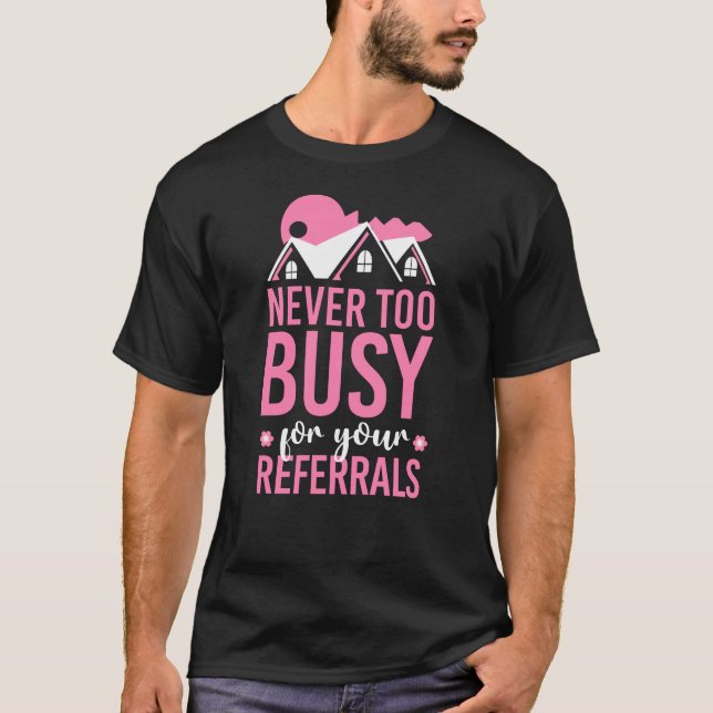 Realtor nie zu beschäftigen für Ihre Referenzen T-Shirt (Vorderseite)