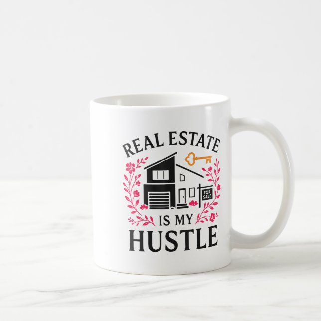 Realtor Real Estate Is My Hustle  Kaffeetasse (Rechts)