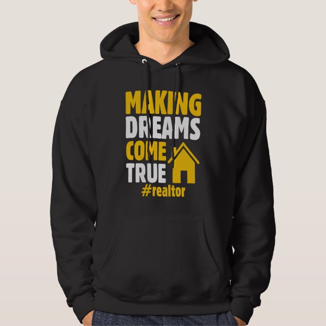 Realtor Saying Making Dreams Come True Homeowner Hoodie (Vorderseite)