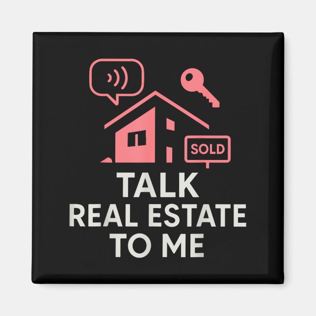 Realtor Talk Real Estate To Me  Magnet (Vorne)