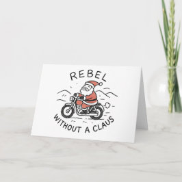 Rebel Without a Claus - Funny Christmas Card Feiertagskarte