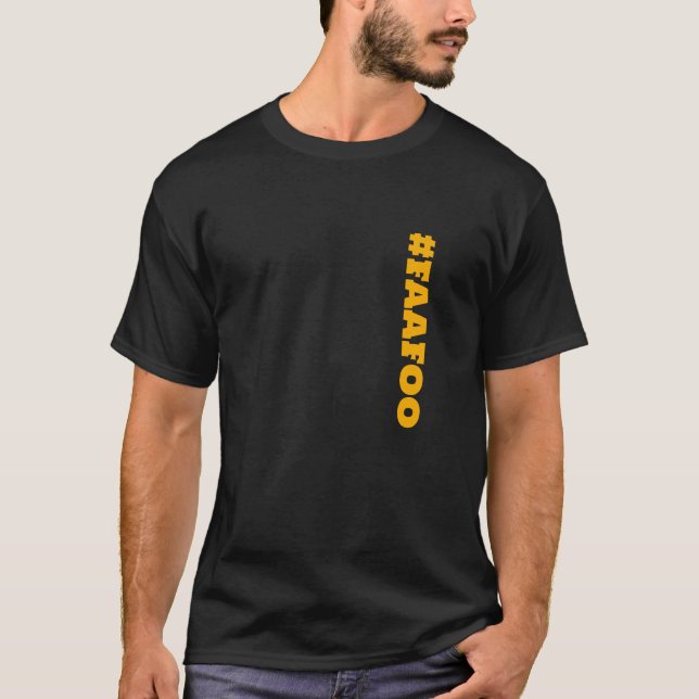 Rebellenmodus: FAFO (#FAAF00) T-Shirt (Vorderseite)