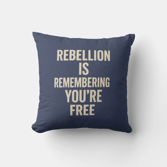 Rebellion erinnert dich daran, dass du gratis bist kissen (Vorderseite)