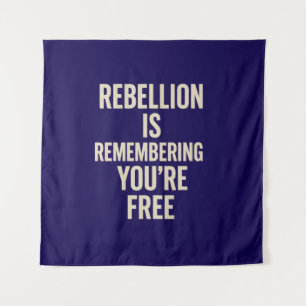 Rebellion erinnert dich daran, dass du gratis bist wandteppich