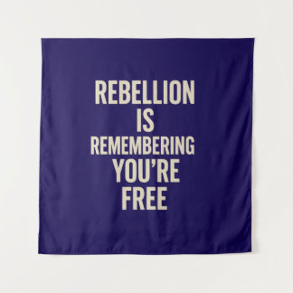 Rebellion erinnert dich daran, dass du gratis bist wandteppich
