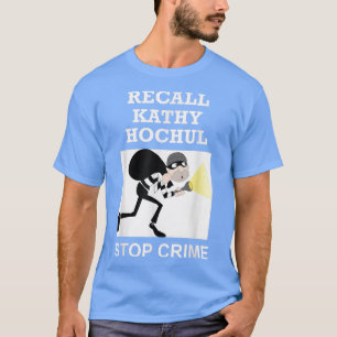 Recall Kathy Hochul Stopp Crime New York Anti Hoch T-Shirt