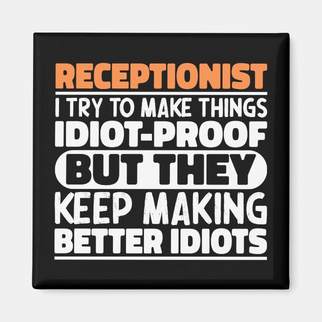 Receptionist Ich versuche Dinge zu machen Lustige  Magnet (Vorne)