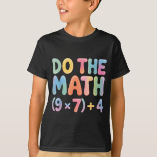 Rechne es aus 67 Sechs Sieben 6 7  T-Shirt