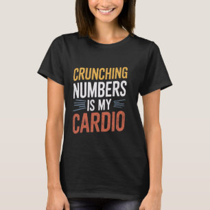 Rechnen ist mein Cardio  Buchhalter Wirtschaftsprü T-Shirt