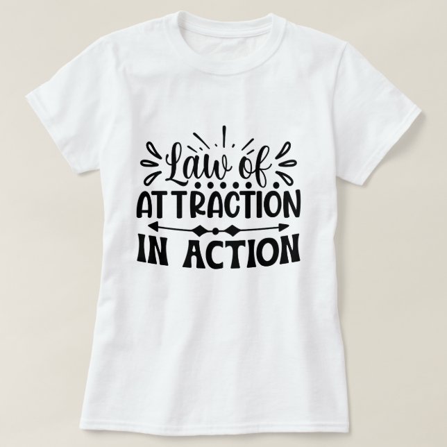 Recht auf Anziehung Motivierend Sitten T-Shirt (Design vorne)