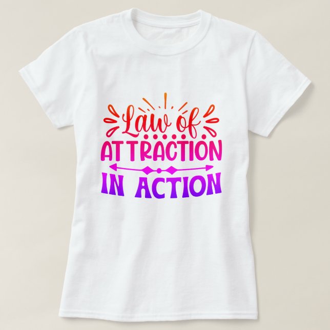 Recht auf Anziehung Motivierend Sitten T-Shirt (Design vorne)